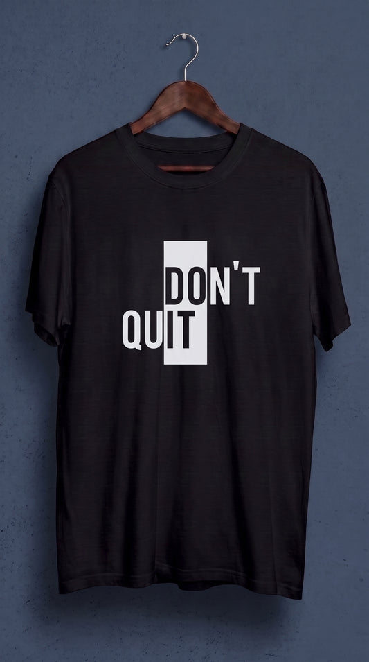 Don't Quit | T-shirt